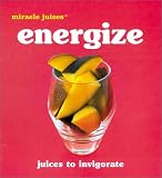 Energize (Miracle Juices)