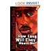 How Long Will They Mourn Me?: The Life and Legacy of Tupac Shakur