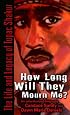 How Long Will They Mourn Me?: The Life and Legacy of Tupac Shakur