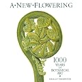 A New Flowering: 1000 Years of Botanical Art