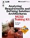 Book Analyzing Requirements and Defining Solution Architectures MCSD Training Kit (Dv-Mcsd Training Kit)