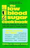 The Low Blood Sugar Cookbook: Sugarless Cooking for Everyone Patricia Krimmel, Edward Krimmel