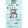 Food & Feast in Tudor England (Food & Feasts)