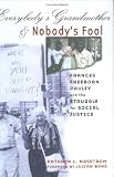 Everybody's Grandmother and Nobody's Fool: Frances Freeborn Pauley and the Struggle for Social Justice