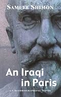 An Iraqi in Paris: An Autobiographical Novel