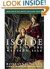 Isolde, Queen of the Western Isle (Tristan and Isolde Novels, Book 1)