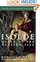 Isolde, Queen of the Western Isle (Tristan and Isolde Novels, Book 1)