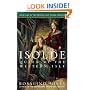 Isolde, Queen of the Western Isle (Tristan and Isolde Novels, Book 1)