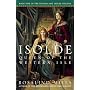 Isolde, Queen of the Western Isle: The First of the Tristan and Isolde Novels
