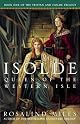 Isolde, Queen of the Western Isle (Tristan and Isolde Novels, Book 1) by Rosalind Miles