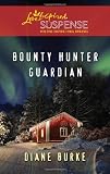 Bounty Hunter Guardian (Love Inspired Suspense)