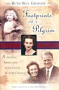 Footprints of a Pilgrim: A Dramatic Presentation of the Life of Ruth Bell Graham