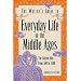 Everyday Life in the Middle Ages: The British Isles, 500 to 1500 (Writer's Guide to Everyday Life Series)