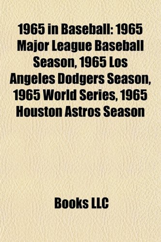 1965 in Baseball: 1965 Major League Baseball Season, 1965 Los Angeles Dodgers Season, 1965 World Series, 1965 Houston Astros Season