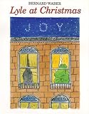 Lyle at Christmas (Lyle the Crocodile) Bernard Waber
