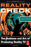 Reality Check: The Business and Art of Producing Reality TV