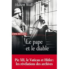 Le pape et le diable : Pie XII, le Vatican et Hitler: les r�v�lations des archives