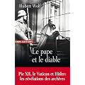 Le pape et le diable : Pie XII, le Vatican et Hitler: les r�v�lations des archives
