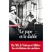 Le pape et le diable : Pie XII, le Vatican et Hitler: les r�v�lations des archives