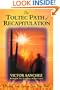 The Toltec Path of Recapitulation: Healing Your Past to Free Your Soul