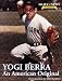 Books : Yogi Berra: An American Original (Daily News Legends Series)