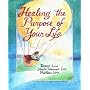 Healing the Purpose of Your Life