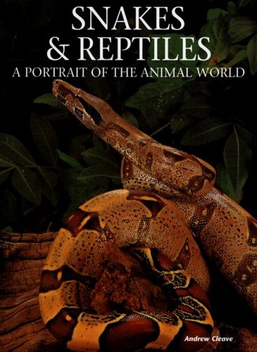 Snakes and Reptiles: A Portrait of the Animal World
