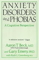 Anxiety Disorders And Phobias: A Cognitive Perspective
