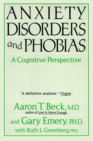 Anxiety Disorders And Phobias: A Cognitive Perspective