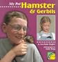 My Pet Hamster & Gerbils (All About Pets)