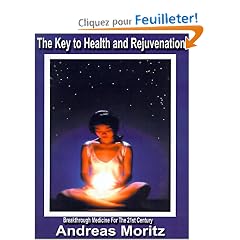 The Key to Health and Rejuvenation: Breakthrough Medicine for the 21st Century