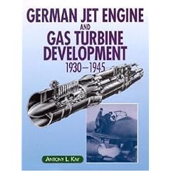 German Jet Engine and Gas Turbine Development, 1930-45