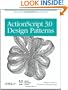 ActionScript 3.0 Design Patterns: Object Oriented Programming Techniques (Adobe Developer Library)