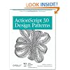 ActionScript 3.0 Design Patterns: Object Oriented Programming Techniques (Adobe Developer Library)