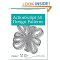 ActionScript 3.0 Design Patterns: Object Oriented Programming Techniques (Adobe Developer Library)