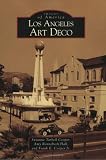 Los Angeles Art Deco (Images of America)
