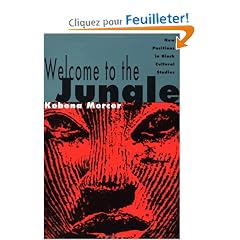 Welcome to the Jungle: New Positions in Black Cultural Studies