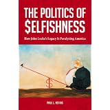 The Politics of Selfishness: How John Locke's Legacy Is Paralyzing America