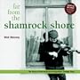 Far From the Shamrock Shore: The Story of Irish-American Immigration Through Song