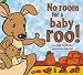 No Room for a Baby Roo