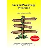 Gut and Psychology Syndrome: Natural Treatment for Autism, Dyspraxia, A.D.D., Dyslexia, A.D.H.D., Depression, Schizophrenia