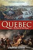 Quebec : the story of three sieges