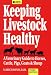 Used : Keeping Livestock Healthy: A Veterinary Guide To Horses, Cattle, Pigs, Goats & Sheep