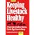 Keeping Livestock Healthy: A Veterinary Guide To Horses, Cattle, Pigs, Goats & Sheep