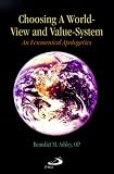 Choosing a World-View and Value-System: An Ecumenical Apologetics
