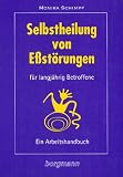 Selbstheilung von E�st�rungen f�r langj�hrig Betroffene: Ein Arbeitshandbuch
