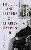 The Life and Letters of Charles Darwin: Including an Autobiographical Chapter. Edited by his son. Volume 2