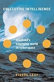 Collective Intelligence: Mankinds Emerging World in Cyberspace (Helix Books)