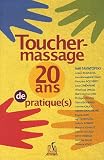 Livres Massages - Toucher-massage : vingt ans de pratique(s)