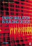 Energy Simulation in Building Design, Second Edition Joseph Clarke